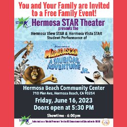 You and your family are invited to a FREE family event! The Hermosa STAR Theater presents the Hermosa View STAR & Hermosa Vista STAR student performance of Madagascar, A Musical Adventure Jr. on Friday, June 16, 2023, at 6 PM (Doors open at 5:30 PM) in the Hermosa Beach Community Center.